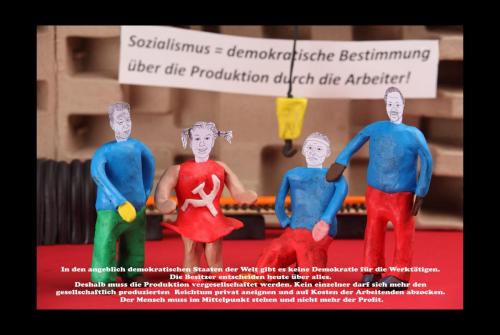 Sozialismus =demokratische Bestimmung über die Produktion durch Arbeiter!